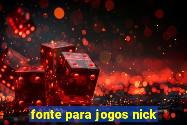 fonte para jogos nick